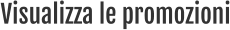 Visualizza le promozioni