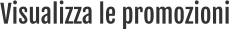 Visualizza le promozioni