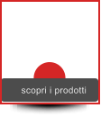 scopri i prodotti